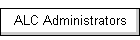 ALC Administrators