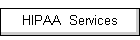 HIPAA  Services